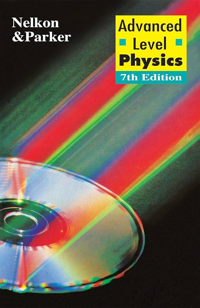 Advanced Level Physics by Nelkon and Parker 7th Edition textbook cover