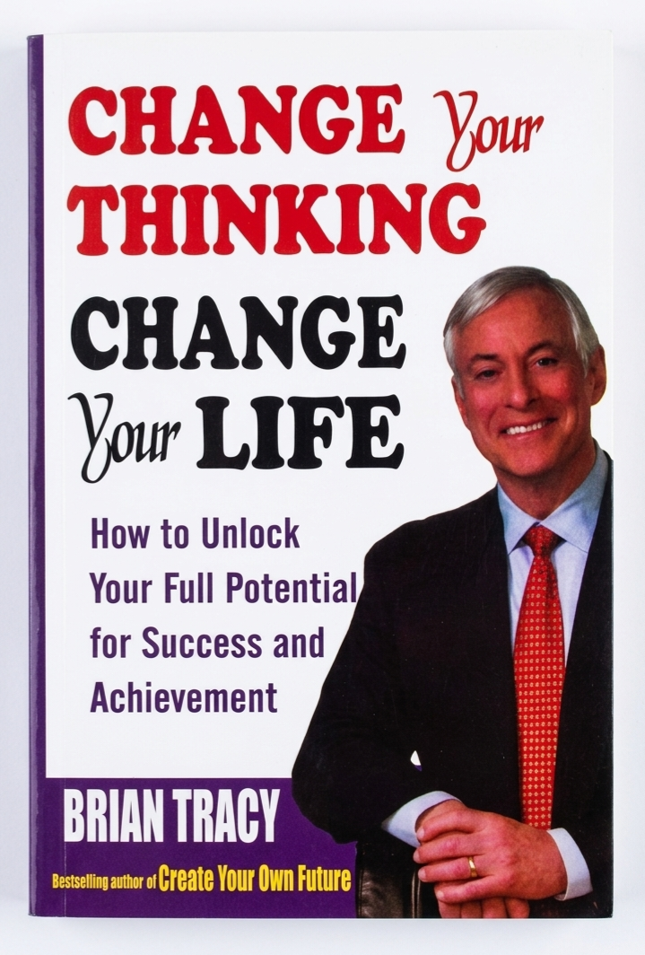 Change Your Thinking, Change Your Life by Brian Tracy